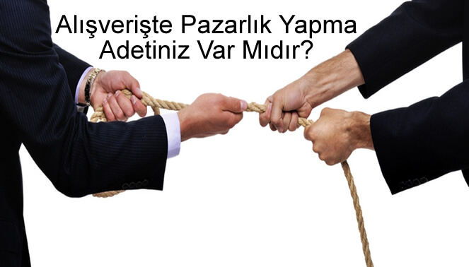 Alışverişte Pazarlık Yapma Adetiniz Var Mıdır?